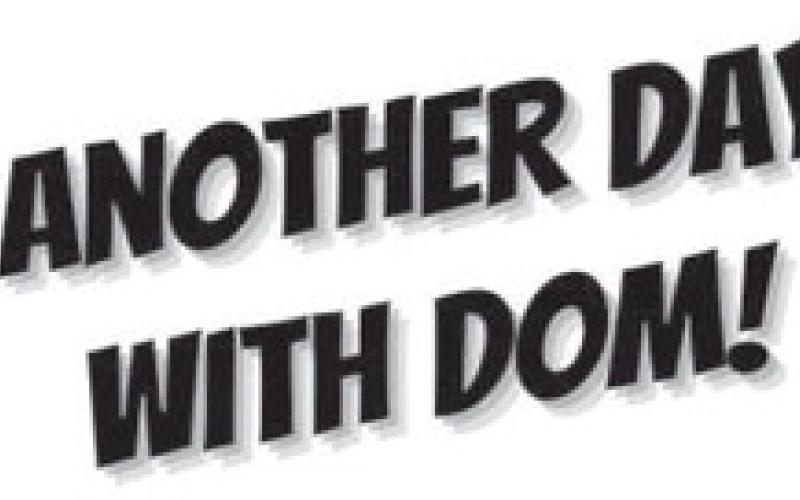 ANOTHER DAY WITH DOM!