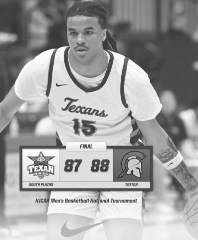 END OFTHE LINE - The second-seeded South Plains College men’s basketball team fell to No. 7 Triton 88-- 87 Wednesday afternoon in the Elite of the NJCAA Men’s Basketball National Tournament at the Hutchinson Sports Arena.The Texans end the season with a record of 32-3, and champions of the Western Junior College Athletic Conference, and the Region V Tournament.