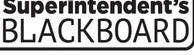 Superintendents BLACKBOARD